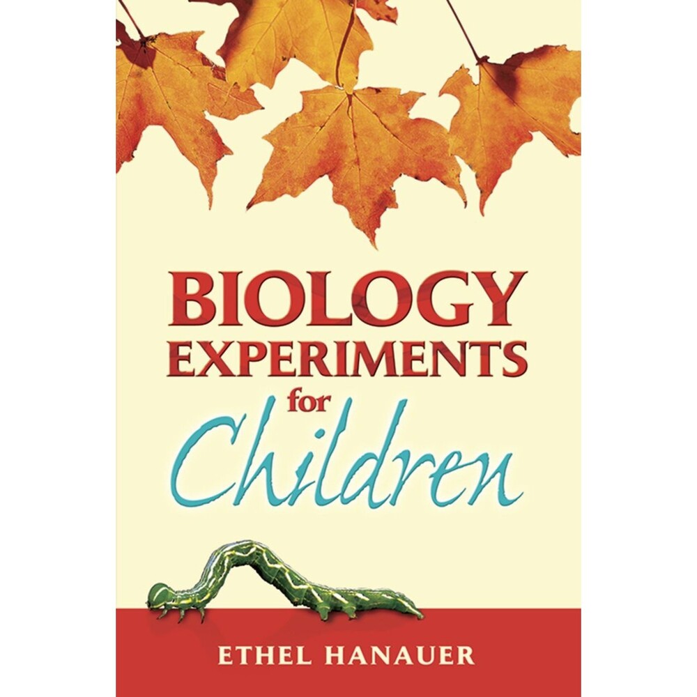 Biology Experiments for Children (Dover Children's Science Books) Paperback Book